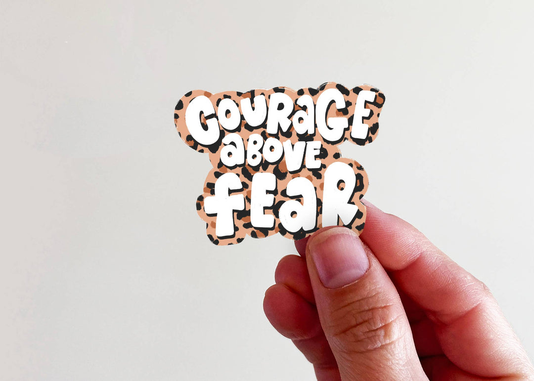 Courage Above Fear Vinyl Sticker
